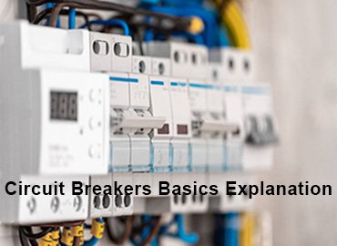 Circuit Breakers Basics Explanation